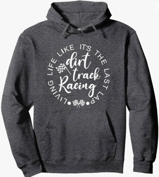 Living Life Like It's The Last Lap Hoodie