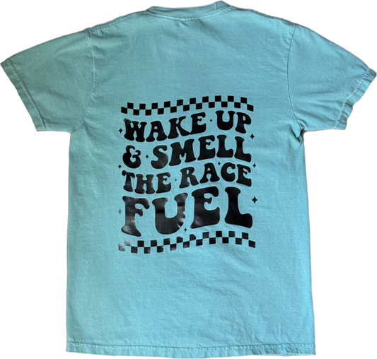 Wake Up & Smell The Race Fuel T-Shirt