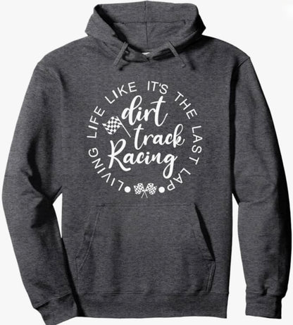 Living Life Like It's The Last Lap Hoodie